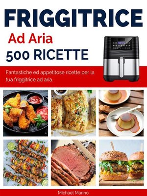 cover image of Friggitrice ad Aria 500 Ricette